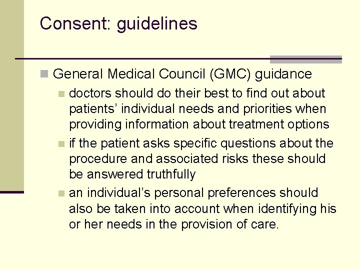 Consent: guidelines n General Medical Council (GMC) guidance n doctors should do their best