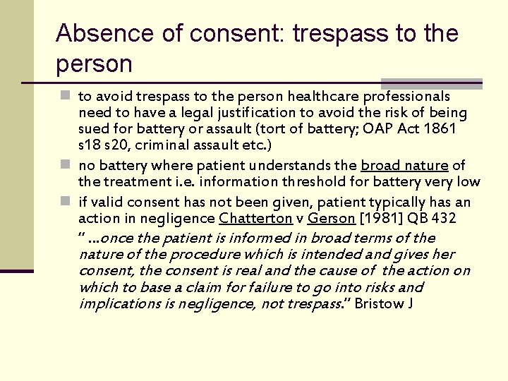 Absence of consent: trespass to the person n to avoid trespass to the person