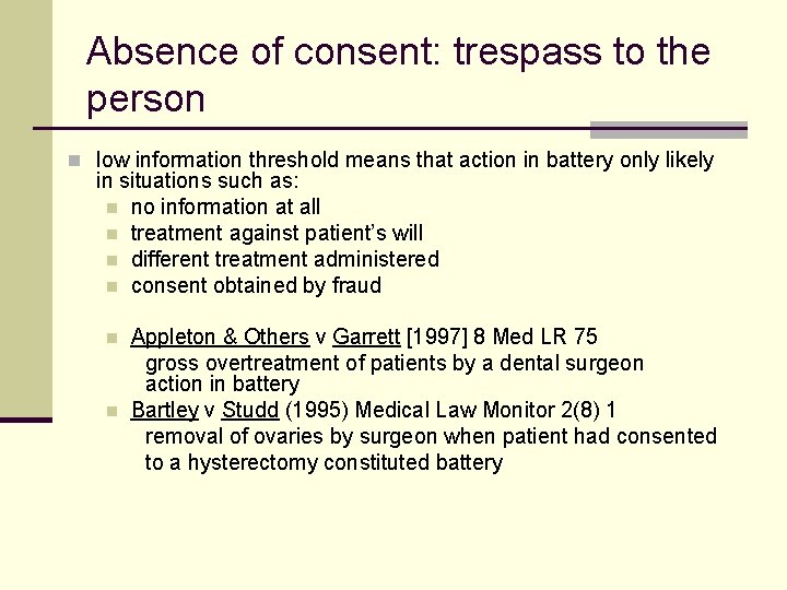 Absence of consent: trespass to the person n low information threshold means that action