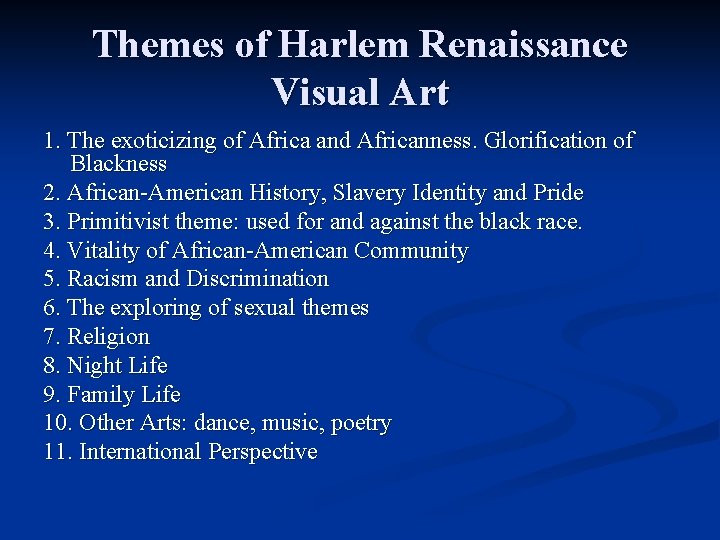 Themes of Harlem Renaissance Visual Art 1. The exoticizing of Africa and Africanness. Glorification