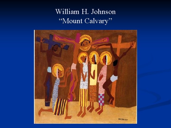 William H. Johnson “Mount Calvary” 