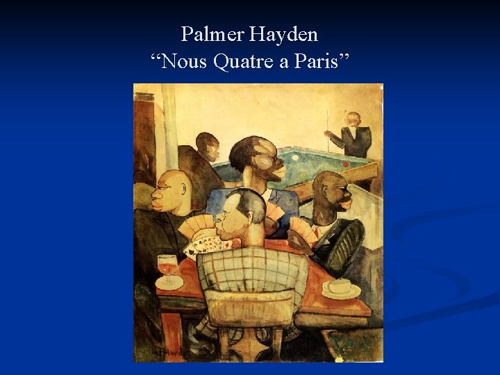 Palmer Hayden “Nous Quatre a Paris” 