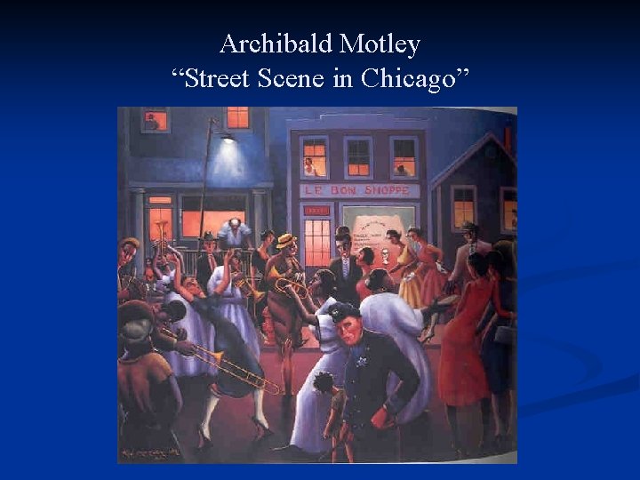Archibald Motley “Street Scene in Chicago” 