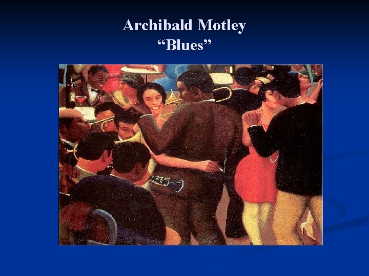 Archibald Motley “Blues” 
