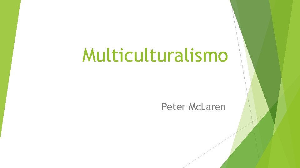 Multiculturalismo Peter Mc. Laren 