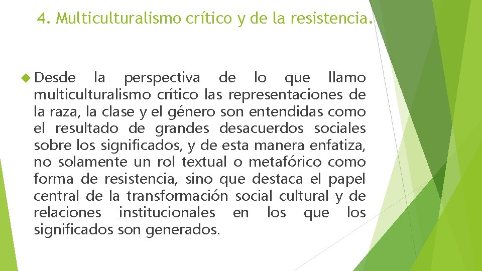 4. Multiculturalismo crítico y de la resistencia. Desde la perspectiva de lo que llamo