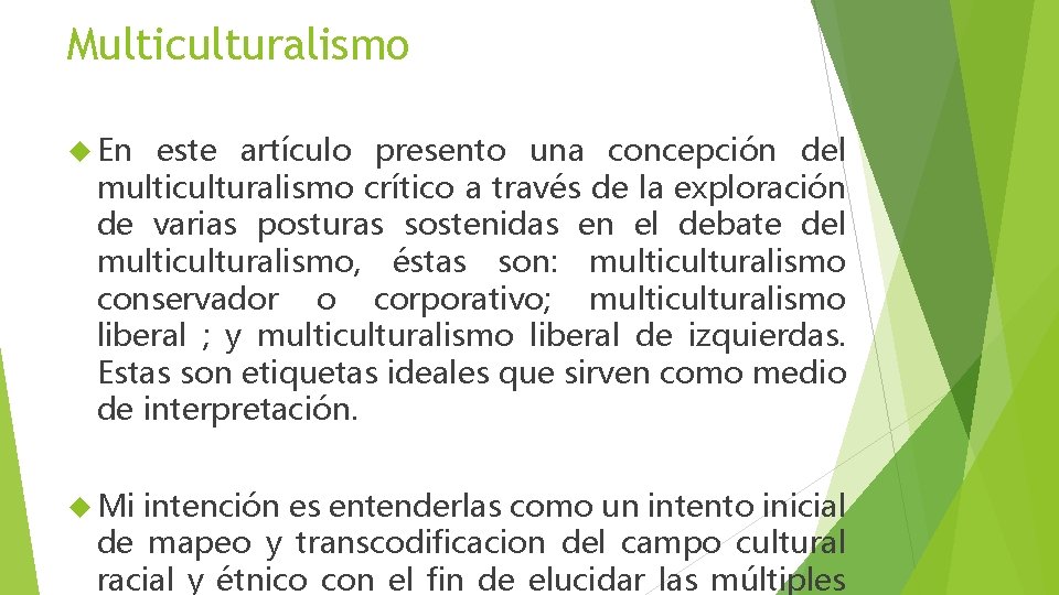 Multiculturalismo En este artículo presento una concepción del multiculturalismo crítico a través de la