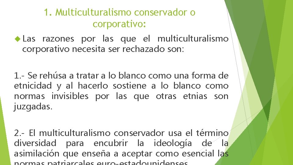 1. Multiculturalismo conservador o corporativo: Las razones por las que el multiculturalismo corporativo necesita