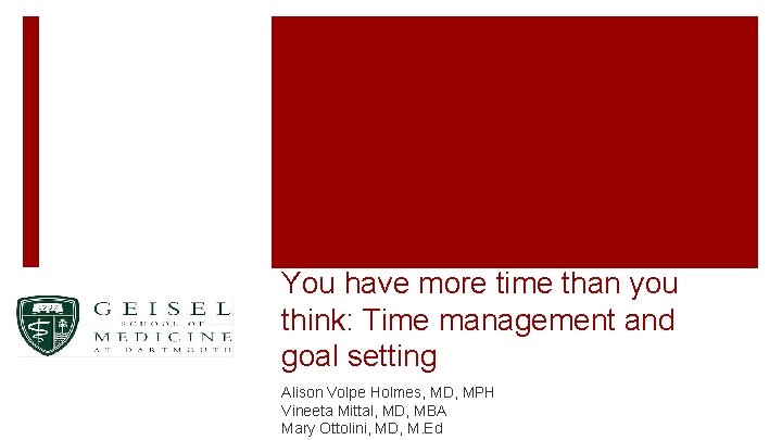 You have more time than you think: Time management and goal setting Alison Volpe