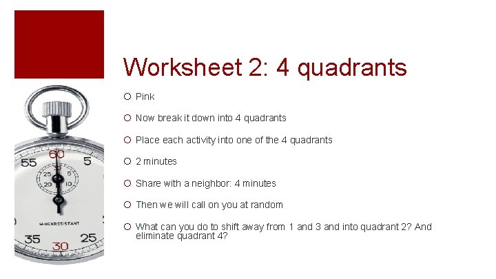 Worksheet 2: 4 quadrants ¡ Pink ¡ Now break it down into 4 quadrants