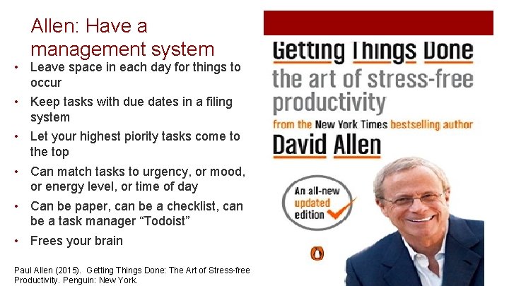 Allen: Have a management system • Leave space in each day for things to