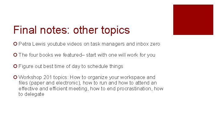 Final notes: other topics ¡ Petra Lewis youtube videos on task managers and inbox