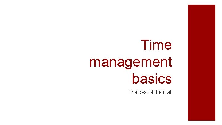 Time management basics The best of them all 