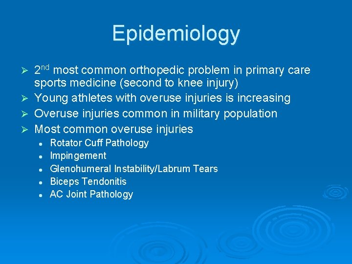 Epidemiology Ø Ø 2 nd most common orthopedic problem in primary care sports medicine