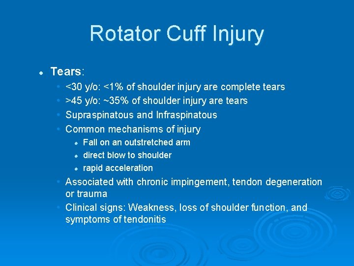 Rotator Cuff Injury l Tears: • • <30 y/o: <1% of shoulder injury are Rotator Cuff Injury l Tears: • • <30 y/o: <1% of shoulder injury are