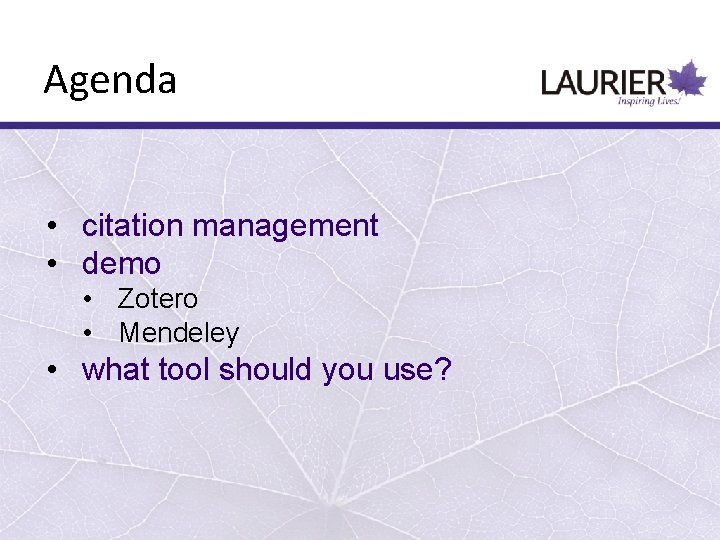 Agenda • citation management • demo • Zotero • Mendeley • what tool should