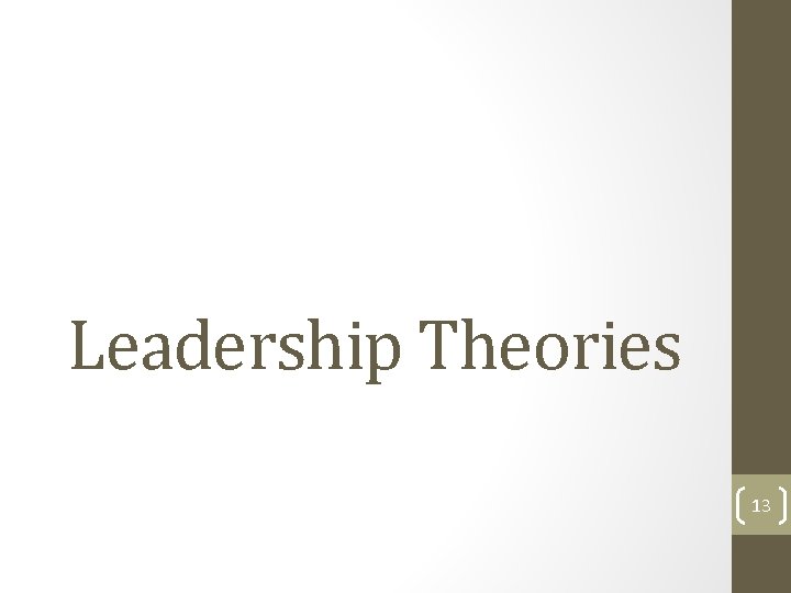 Leadership Theories 13 