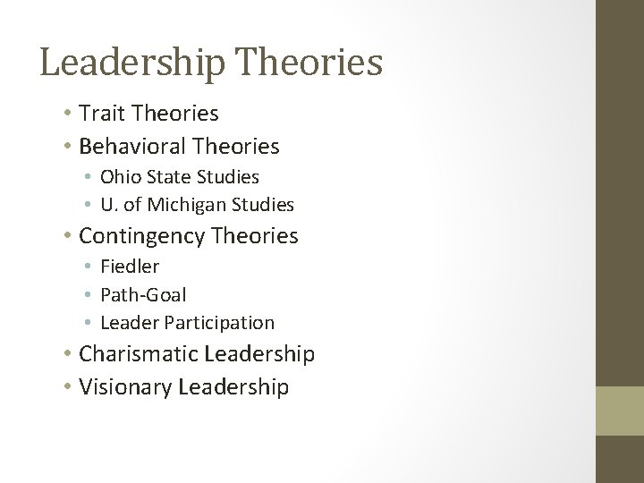 Leadership Theories • Trait Theories • Behavioral Theories • Ohio State Studies • U.