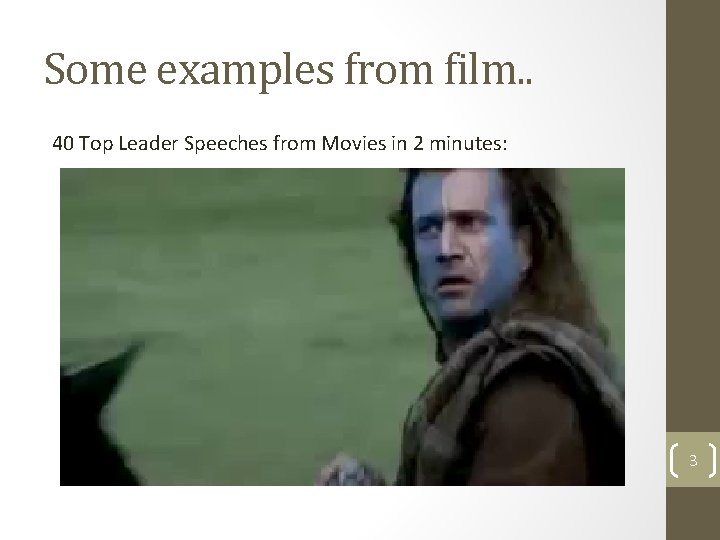 Some examples from film. . 40 Top Leader Speeches from Movies in 2 minutes: