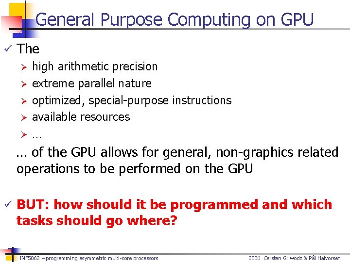 General Purpose Computing on GPU ü The Ø high arithmetic precision Ø extreme parallel
