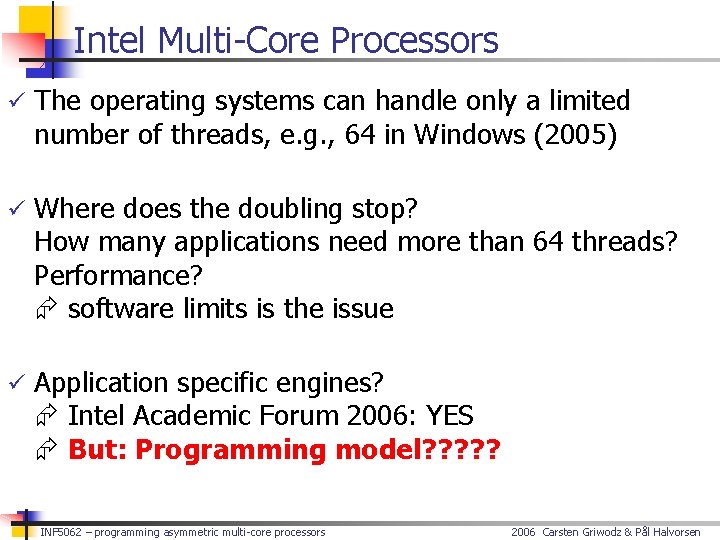 Intel Multi-Core Processors ü The operating systems can handle only a limited number of