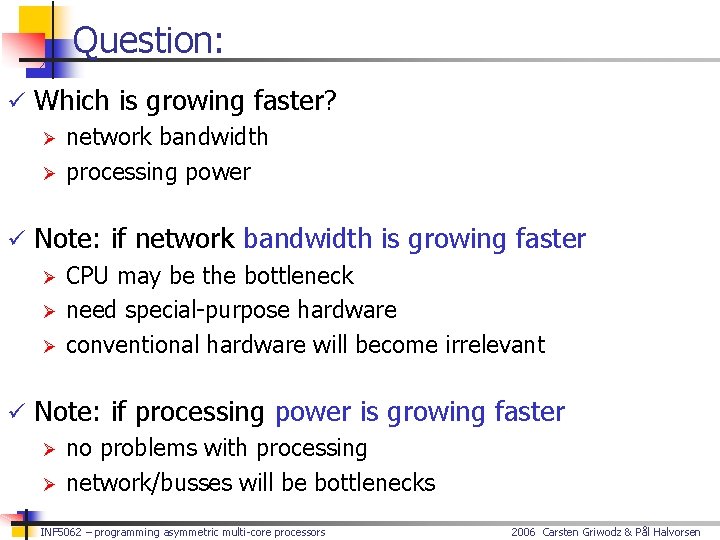 Question: ü Which is growing faster? Ø network bandwidth Ø processing power ü Note: