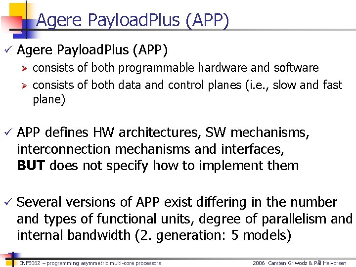 Agere Payload. Plus (APP) ü Agere Payload. Plus (APP) Ø consists of both programmable