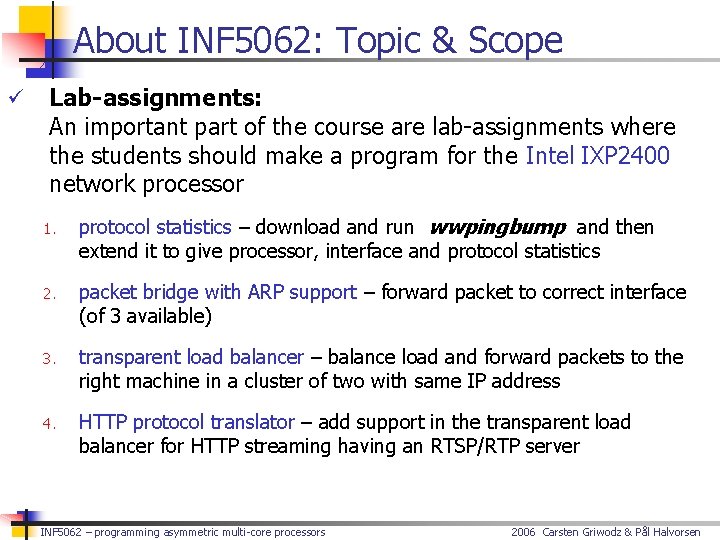 About INF 5062: Topic & Scope ü Lab-assignments: An important part of the course
