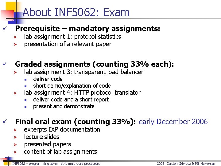 About INF 5062: Exam ü Prerequisite – mandatory assignments: Ø Ø ü lab assignment