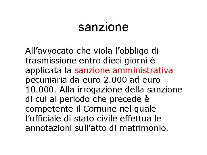 sanzione All’avvocato che viola l’obbligo di trasmissione entro dieci giorni è applicata la sanzione