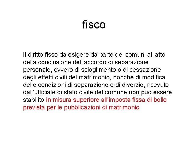 fisco Il diritto fisso da esigere da parte dei comuni all’atto della conclusione dell’accordo