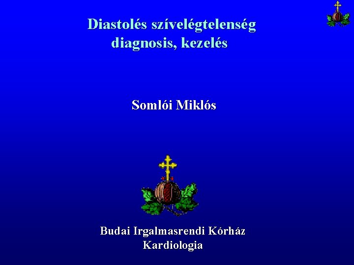 Diastolés szívelégtelenség diagnosis, kezelés Somlói Miklós Budai Irgalmasrendi Kórház Kardiologia 