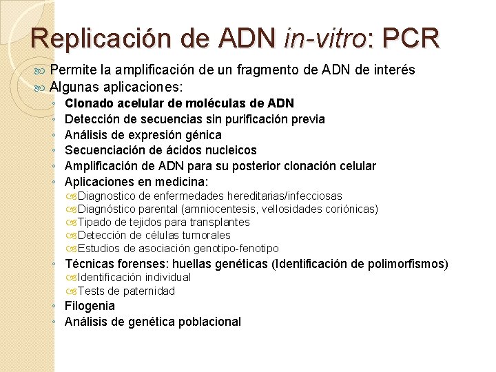 Replicación de ADN in-vitro: PCR Permite la amplificación de un fragmento de ADN de