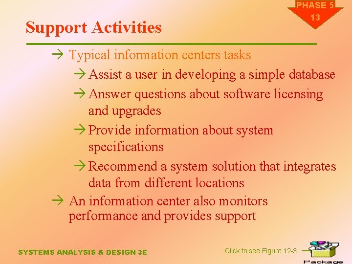 Support Activities PHASE 5 13 à Typical information centers tasks à Assist a user