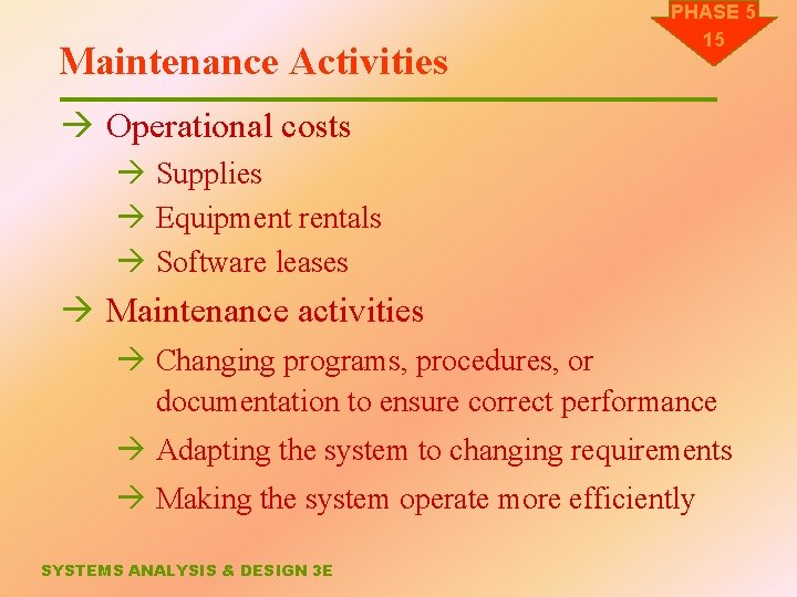 Maintenance Activities PHASE 5 15 à Operational costs à Supplies à Equipment rentals à