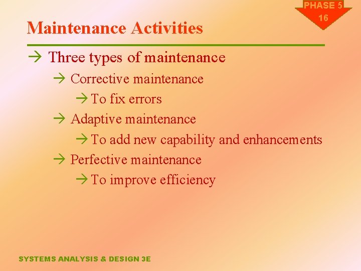 Maintenance Activities PHASE 5 16 à Three types of maintenance à Corrective maintenance à
