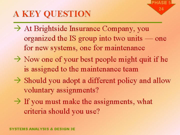 A KEY QUESTION PHASE 5 24 à At Brightside Insurance Company, you organized the