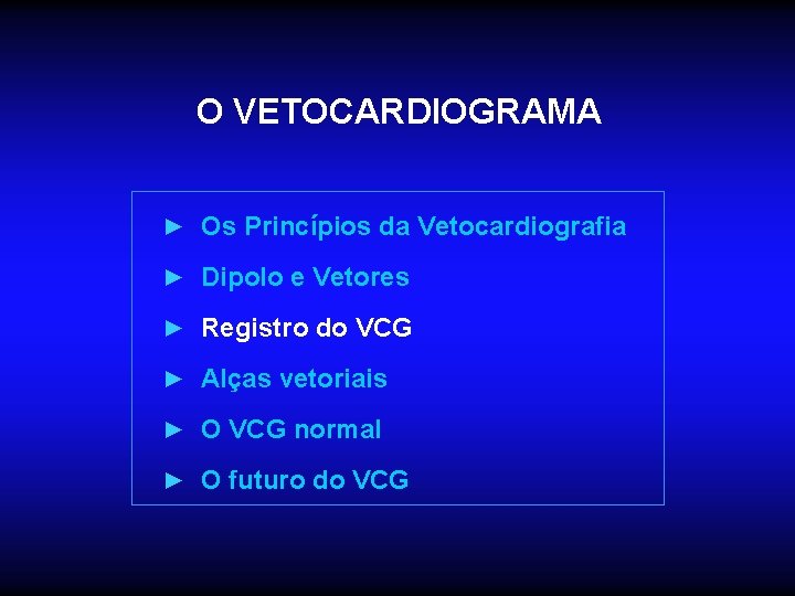 O VETOCARDIOGRAMA ► Os Princípios da Vetocardiografia ► Dipolo e Vetores ► Registro do