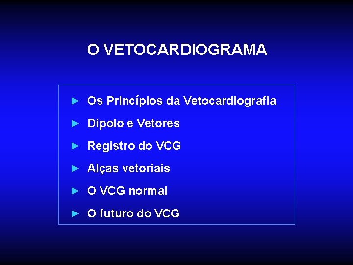 O VETOCARDIOGRAMA ► Os Princípios da Vetocardiografia ► Dipolo e Vetores ► Registro do