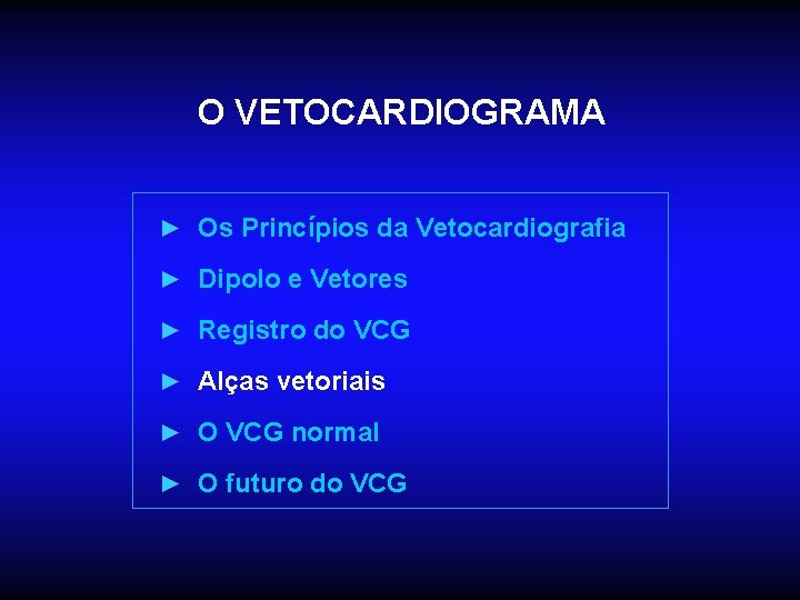 O VETOCARDIOGRAMA ► Os Princípios da Vetocardiografia ► Dipolo e Vetores ► Registro do