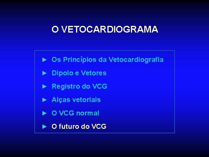 O VETOCARDIOGRAMA ► Os Princípios da Vetocardiografia ► Dipolo e Vetores ► Registro do