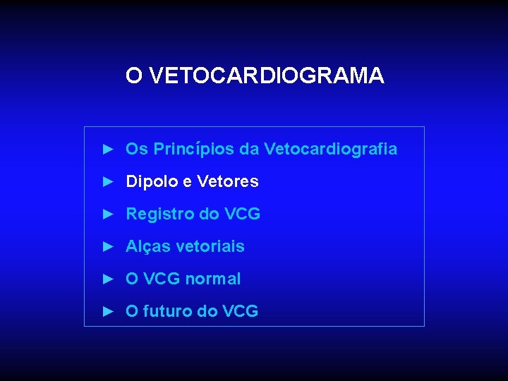 O VETOCARDIOGRAMA ► Os Princípios da Vetocardiografia ► Dipolo e Vetores ► Registro do