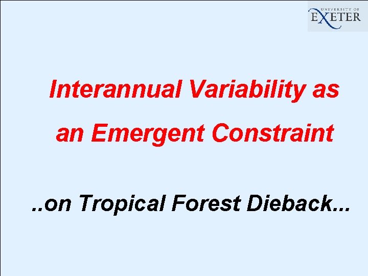 Interannual Variability as an Emergent Constraint. . on Tropical Forest Dieback. . . 