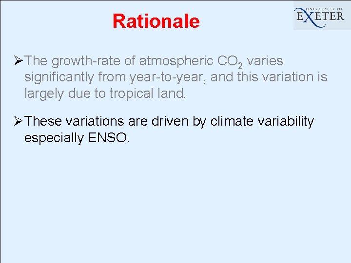 Rationale ØThe growth-rate of atmospheric CO 2 varies significantly from year-to-year, and this variation