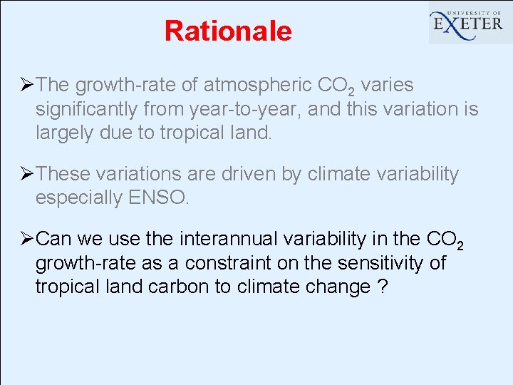 Rationale ØThe growth-rate of atmospheric CO 2 varies significantly from year-to-year, and this variation