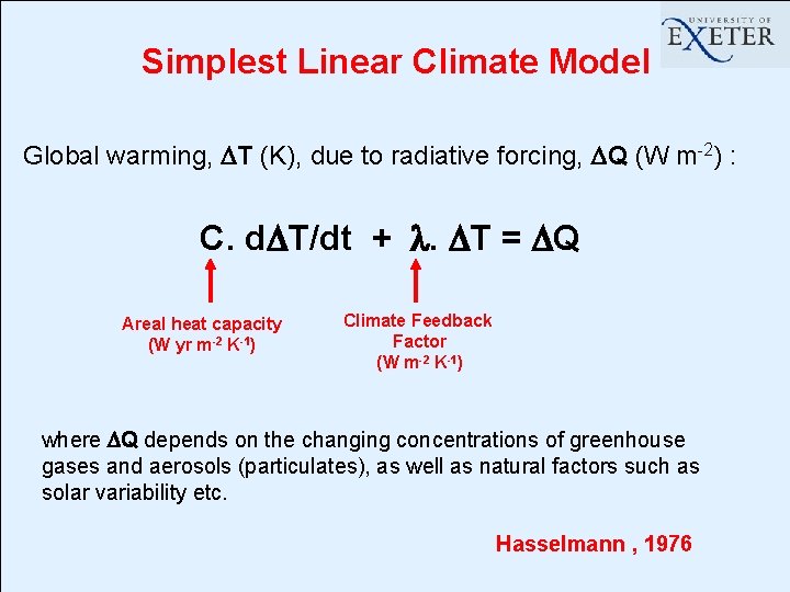 Simplest Linear Climate Model Global warming, DT (K), due to radiative forcing, DQ (W