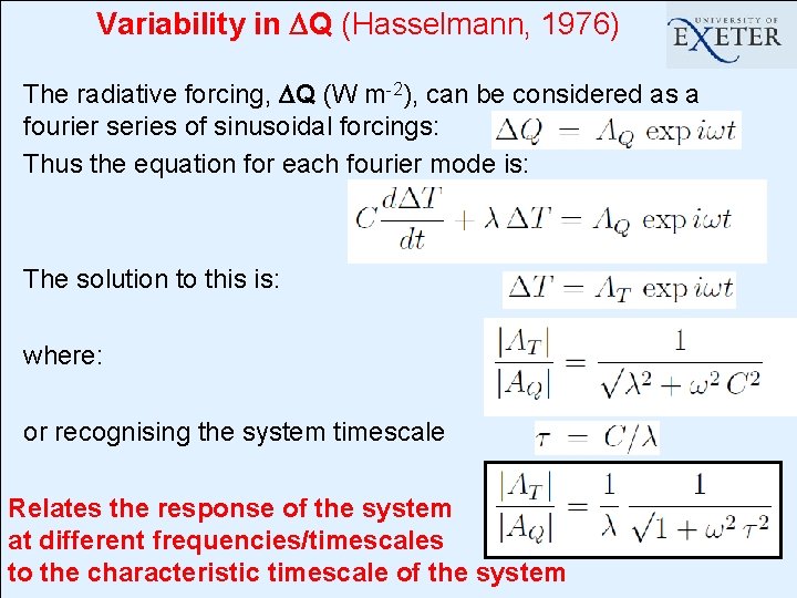 Variability in DQ (Hasselmann, 1976) The radiative forcing, DQ (W m-2), can be considered