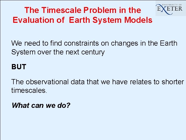 The Timescale Problem in the Evaluation of Earth System Models We need to find