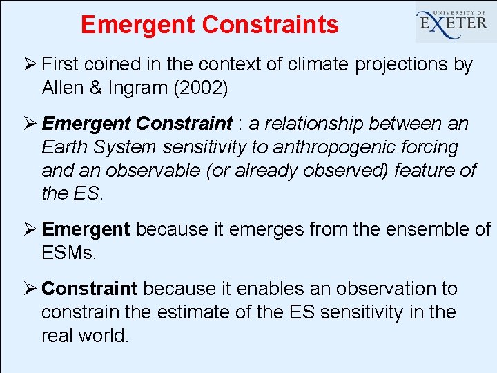Emergent Constraints Ø First coined in the context of climate projections by Allen &