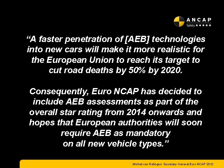 “A faster penetration of [AEB] technologies into new cars will make it more realistic